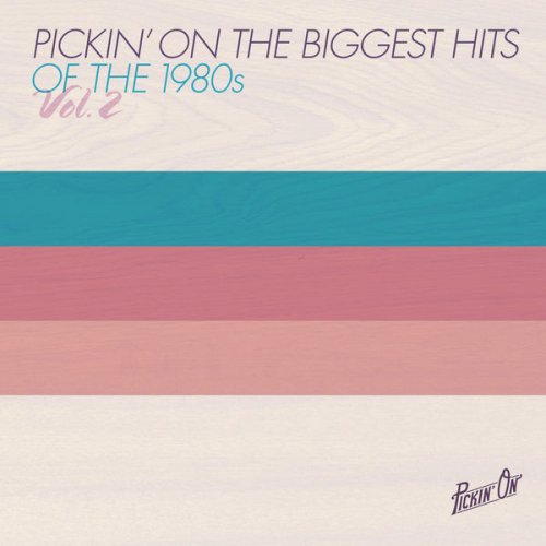 Pickin' On Series - Pickin' On the Biggest Hits of the 1980s Vol. 2 (2017) [Hi-Res]