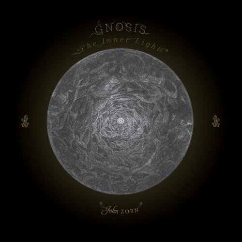 John Zorn featuring Bill Frisell, John Medeski, Kenny Wollesen and Carol Emanuel - Gnosis: The Inner Light (2021)