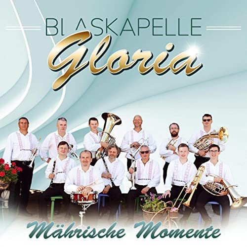 Blaskapelle Gloria - Mährische Momente (2021)