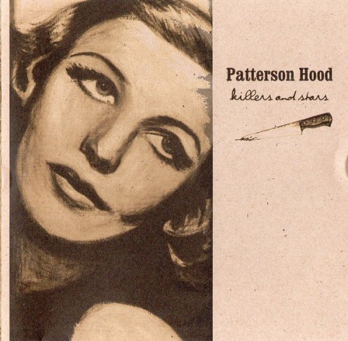 Patterson Hood - Killers and Stars (2004)