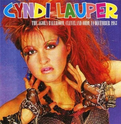 Cyndi Lauper - The Agora Ballroom, Cleveland, Ohio, 14 December 1983 (2015)