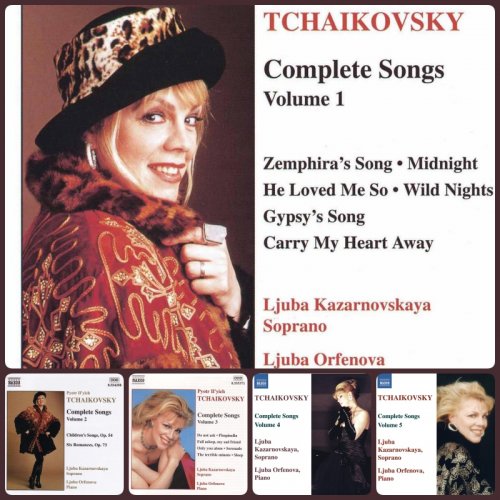 Ljuba Kazarnovskaya & Ljuba Orfenova - Tchaikovsky: Complete Songs Volume 1-5 (1999-2008)