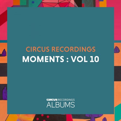 VA - Circus Recordings Moments, Vol. 10 (2021)