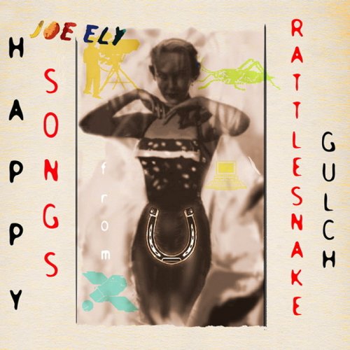 Joe Ely - Happy Songs From Rattlesnake Gulch (2007)