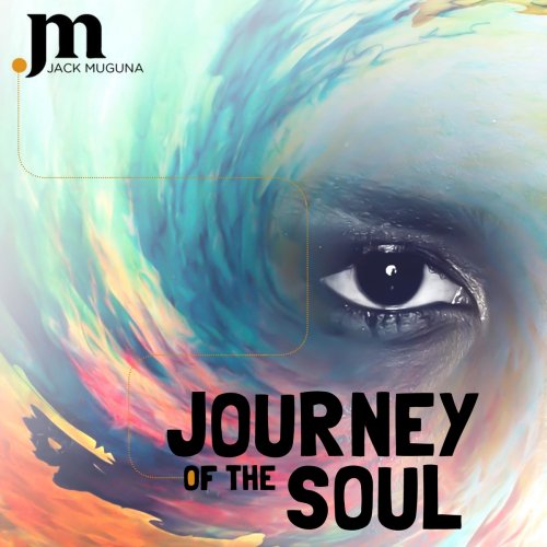 Jack Muguna - Journey Of The Soul (2021)