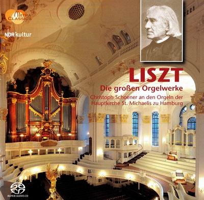 Christoph Schoener - Franz Liszt: Die Grossen Orgelwerke (2011) [SACD]