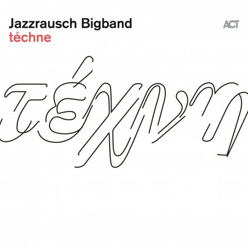 Jazzrausch Bigband - téchne (2021) [Hi-Res]