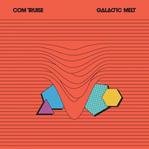 Com Truise - Galactic Melt (2011)
