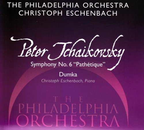 The Philadelphia Orchestra, Christoph Eschenbach - Tchaikovsky: Sixth Symphony, Dumka (2008) [SACD]