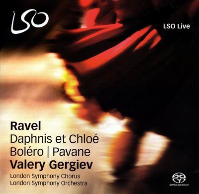 London Symphony Orchestra, Valery Gergiev, London Symphony Chorus - Ravel: Daphnis et Chloé (2010) [SACD]