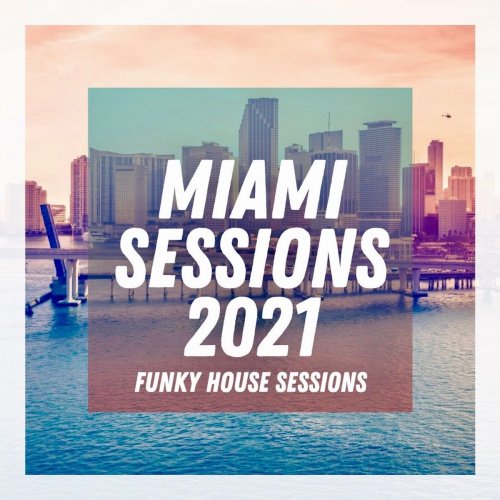 VA - Miami Sessions 2021