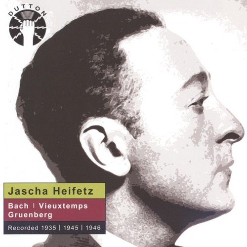 Jascha Heifetz - Jascha Heifetz plays Bach, Vieuxtemps & Gruenberg Violin Concertos (2012)