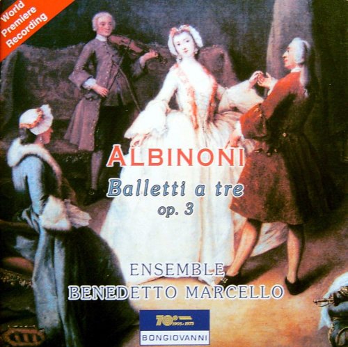 Benedetto Marcello Ensemble - Albinoni: Balletti a tre, Op.3 (2006) CD-Rip