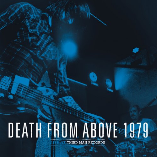 Death From Above 1979 - Live At Third Man Records (2016)