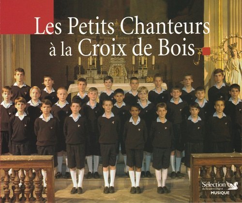 Les Petits Chanteurs a la Croix de Bois - Chansons et folklores francais, Par les iles et le vaste monde, Chants classiques et chants de Noel (2006)