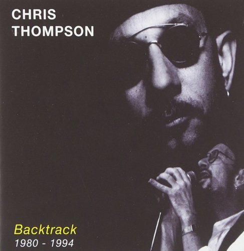 Chris Thompson - Backtrack 1980-1994 (1999)