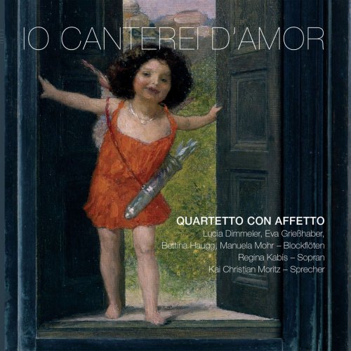 Regina Kabis, Kai Christian Moritz, Quartetto Con Affetto - Io canterei d'amor (2009) [Hi-Res]
