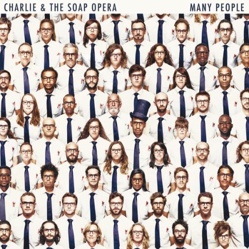 Charlie & The Soap Opera - Many People (2015) [Hi-Res]