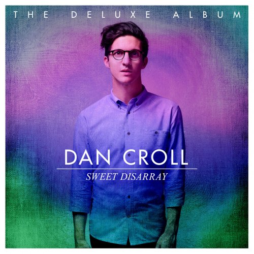 Dan Croll - Sweet Disarray (Deluxe Edition) (2014)