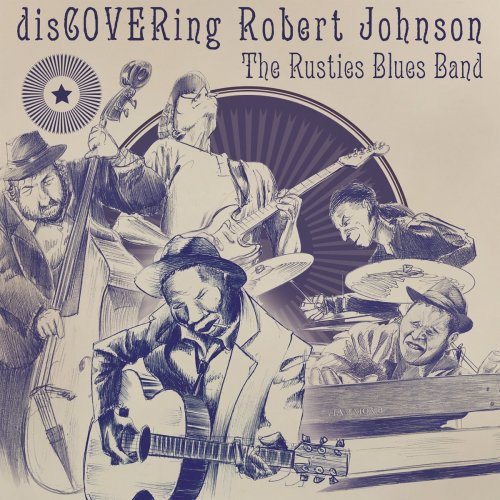 The Rusties Blues Band - Discovering Robert Johnson (2021)