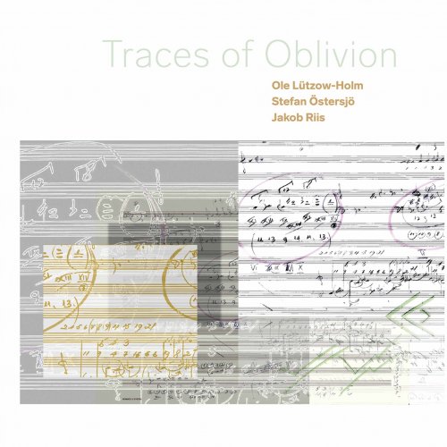 Ole Lützow, Stefan Östersjö, Jakob Riis - Traces of Oblivion (2021) [Hi-Res]