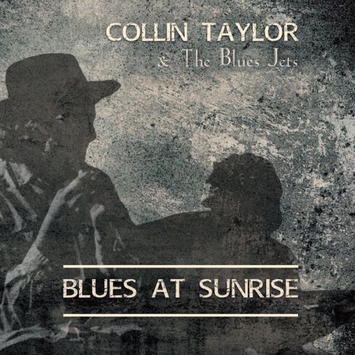 Collin Taylor & the Blues Jets - Blues at Sunrise (2018)