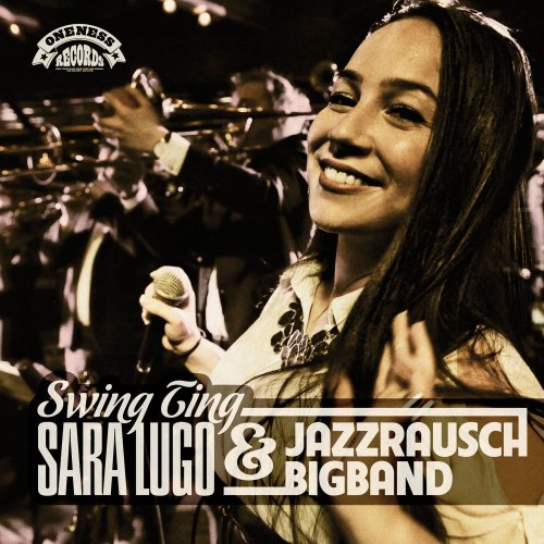 Sara Lugo & Jazzrausch Bigband - Swing Ting (2017)