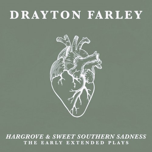 Drayton Farley - Hargrove & Sweet Southern Sadness - The Early Extended Plays (2020)