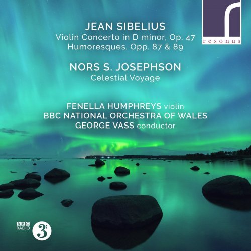 Fenella Humphreys, George Vass & BBC National Orchestra of Wales - Sibelius: Violin Concerto & Humoresques (2021) [Hi-Res]