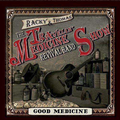 Racky Thomas And The Travelin' Medicine Show Revival Band - Good Medicine (2021)