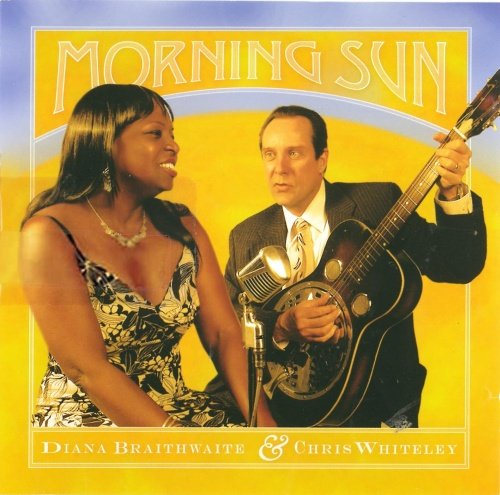 Diana Braithwaite & Chris Whiteley - Morning Sun (2006)