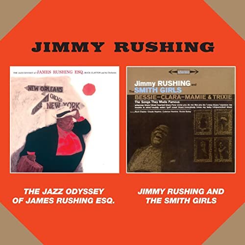 Jimmy Rushing - The Jazz Odyssey of James Rushing Esq. + Jimmy Rushing and the Smith Girls (Bonus Track Version) (2016)
