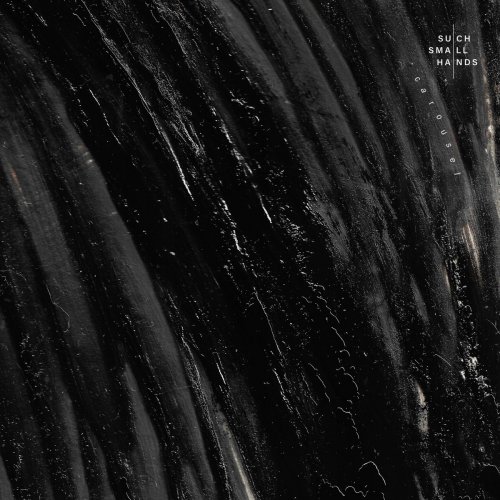Such Small Hands - Carousel (2020)