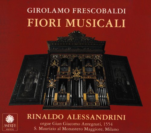Rinaldo Alessandrini - Frescobaldi: Fiori Musicali (1989)