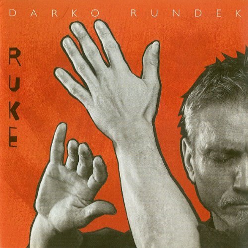 Darko Rundek - Ruke (2002)