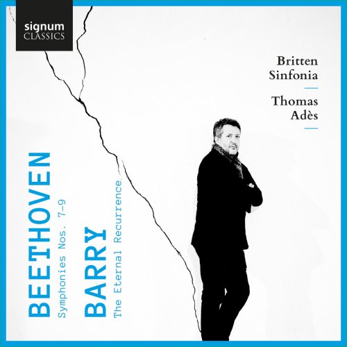 Britten Sinfonia & Thomas Adès - Beethoven: Symphonies Nos. 7-9 – Barry: The Eternal Recurrence (2021) [Hi-Res]