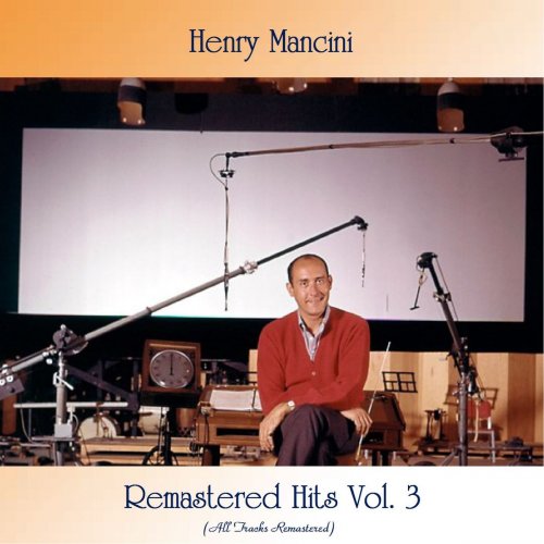 Henry Mancini - Remastered Hits Vol. 3 (All Tracks Remastered) (2021)