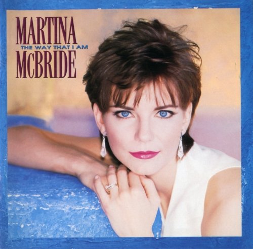 Martina McBride - The Way That I Am (1993)