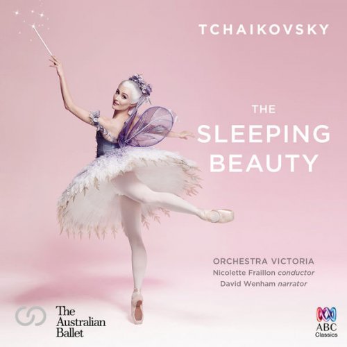 Orchestra Victoria, Nicolette Fraillon, David Wenham - Tchaikovsky: The Sleeping Beauty (2016)