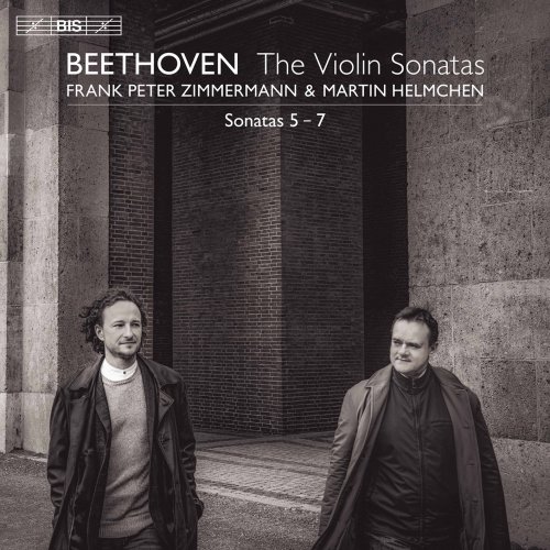 Frank Peter Zimmermann & Martin Helmchen - Beethoven: Violin Sonatas Nos. 5-7 (2021) [Hi-Res]