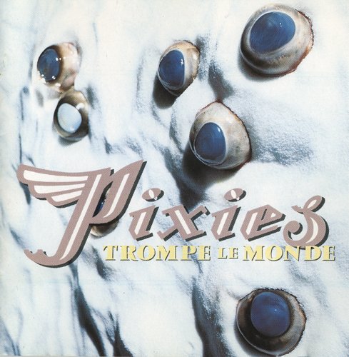 Pixies - Trompe Le Monde (Limited Edition) (1991)