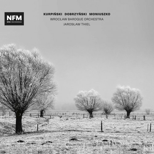 Wrocław Baroque Orchestra & Jarosław Thiel - Kurpiński, Dobrzyński & Moniuszko: Orchestral Works (2021) [Hi-Res]