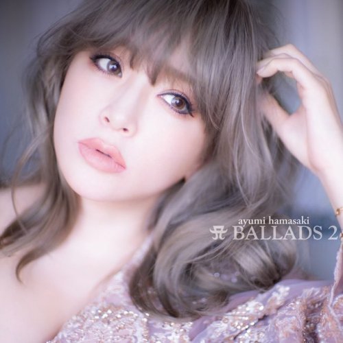 Ayumi Hamasaki - A BALLADS 2 (2021) Hi-Res