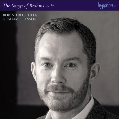 Robin Tritschler - Brahms: The Complete Songs, Vol. 9 (2020)