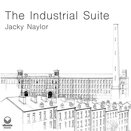 Jacky Naylor - The Industrial Suite (2021) Hi Res