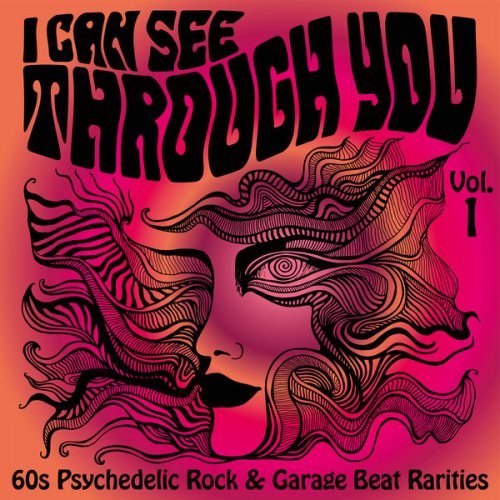 Various Artists - I Can See Through You: 60s Psychedelic Rock & Garage Beat Rarities, Vol. 1 (2021)