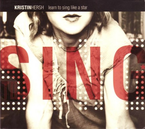 Kristin Hersh - Learn To Sing Like A Star (2007)