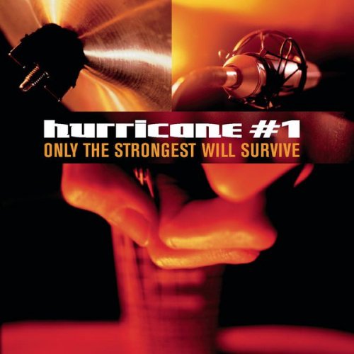 Hurricane #1 - Only The Strongest Will Survive (1999)
