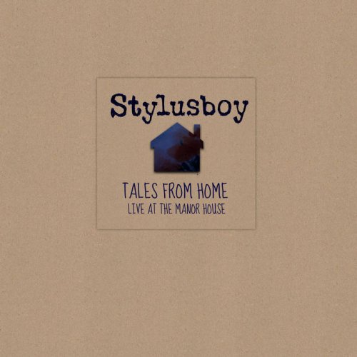 Stylusboy - Tales from Home: Live at the Manor House (2015)
