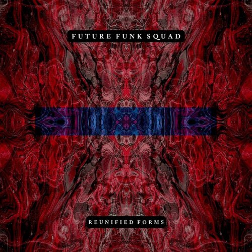 Future Funk Squad - Reunified Forms (2021)